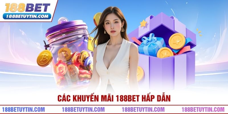 Các khuyến mãi 188bet hấp dẫn 