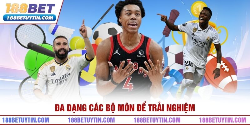 Thể Thao 188bet - Sân Chơi Cá Cược Trực Tuyến Đẳng Cấp 3 Đa dạng các bộ môn để trải nghiệm
