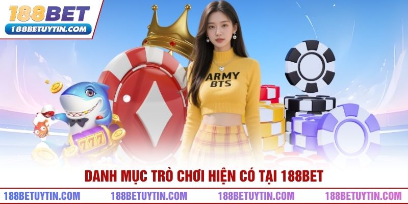 188BET – Đăng ký, đăng nhập | Link truy cập 188BET chính thức 13 Danh mục trò chơi hiện có tại 188bet