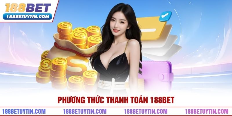 188BET – Đăng ký, đăng nhập | Link truy cập 188BET chính thức 19 Phương thức thanh toán 188bet