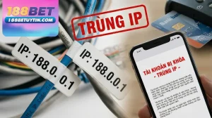 thumbnail loi trung ip 188bet nguyen nhan cach khac phuc nha